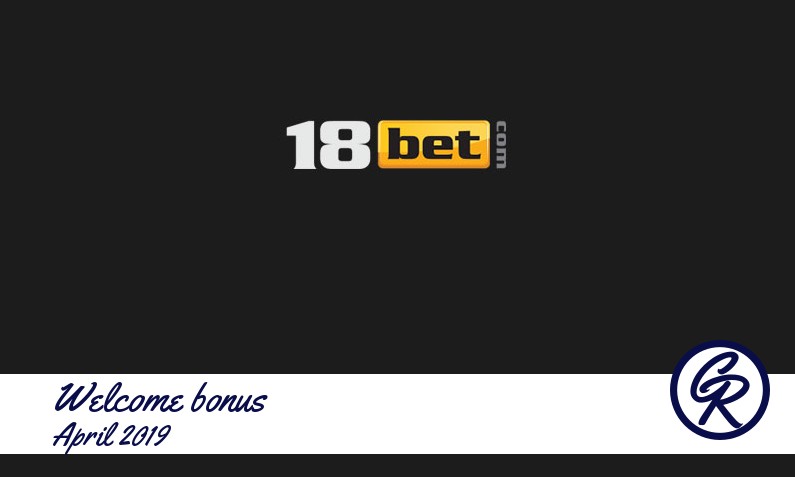 Latest 18 Bet Casino recommended bonus
