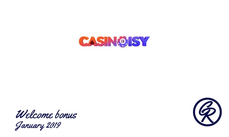 Latest Casinoisy recommended bonus January 2019