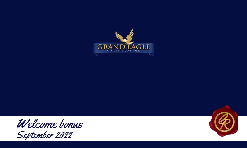 Latest Grand Eagle Casino recommended bonus September 2022