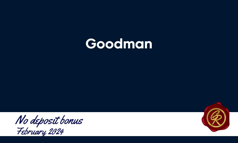 Latest no deposit Goodman registration bonus February 2024, 20 Free-spins