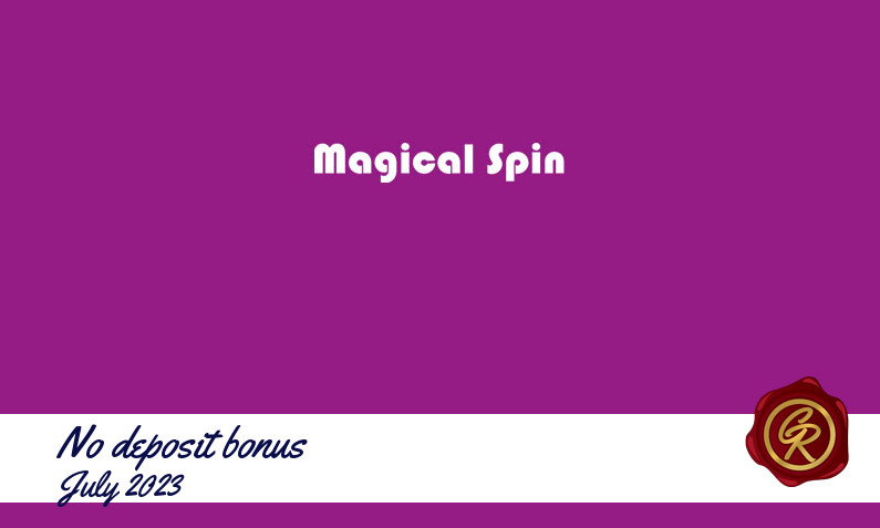 Latest no deposit Magical Spin registration bonus July 2023