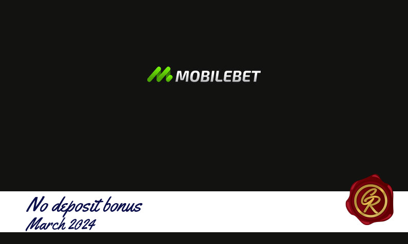 Latest no deposit Mobilebet Casino registration bonus March 2024
