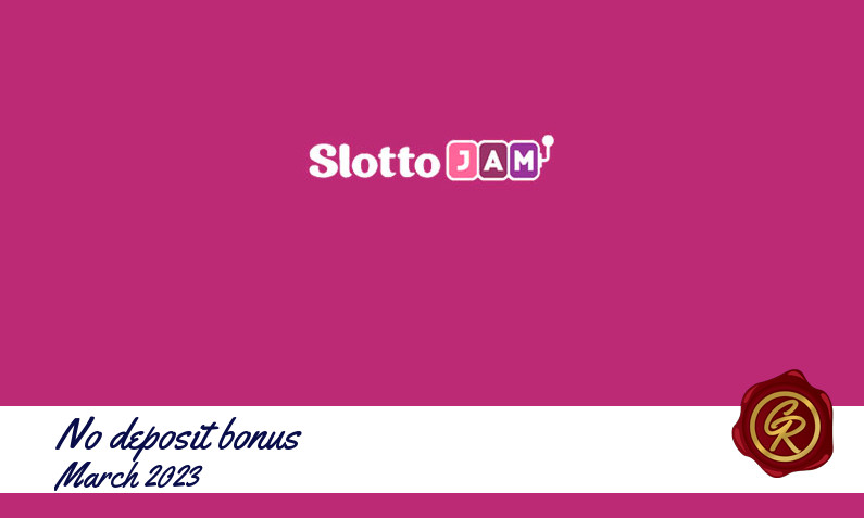 Latest no deposit SlottoJAM registration bonus March 2023