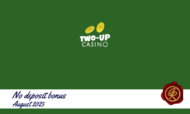 Latest no deposit Two up Casino registration bonus August 2025