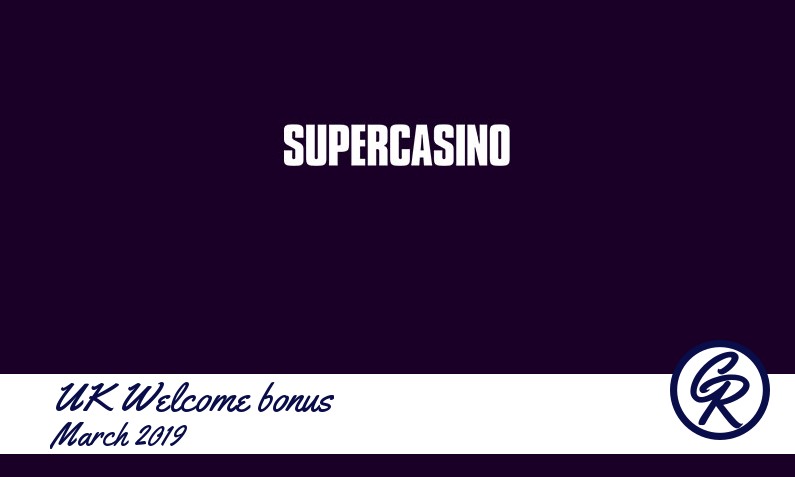Latest UK Super Casino recommended bonus