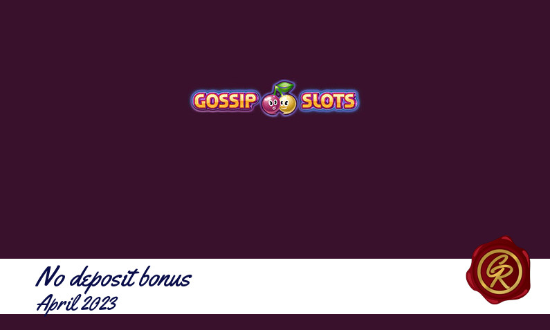 New no deposit bonus from Gossip Slots Casino April 2023, 35 Bonus-spins