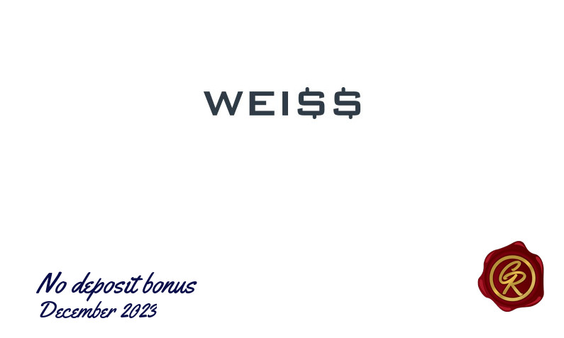 New no deposit bonus from Weiss December 2023