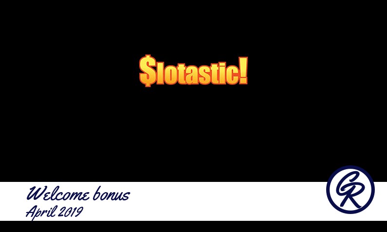 New recommended bonus from Slotastic Casino