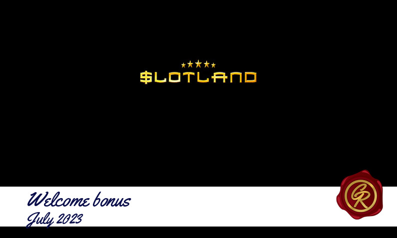 New recommended bonus from Slotland Casino July 2023